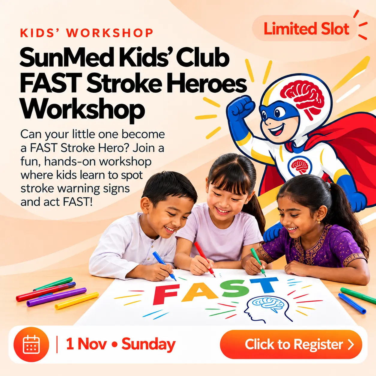 Kids’ Workshop: SunMed Kids’ Club FAST Stroke Heroes Workshop. 1 Nov, Sunday. Click to register.